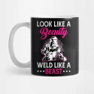 Look Like A Beauty Weld Like A Beast T Shirt For Women Men Mug